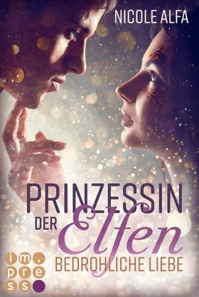 Alfa |  Prinzessin der Elfen 1: Bedrohliche Liebe | eBook | Sack Fachmedien