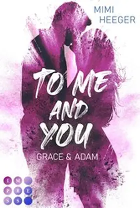 Heeger |  To Me and You. Grace & Adam (My Way To You 1) | eBook | Sack Fachmedien