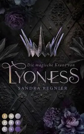 Regnier |  Die magische Krone von Lyoness (Lyoness 1) | eBook | Sack Fachmedien