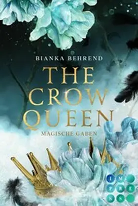 Behrend |  The Crow Queen 1: Magische Gaben | eBook | Sack Fachmedien