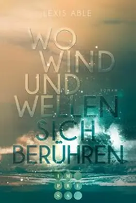 Able | Wo Wind und Wellen sich berühren (Westcoast Skies 2) | E-Book | sack.de