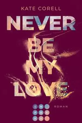 Corell |  Never Be My Love (Never Be 3) | eBook | Sack Fachmedien