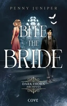 Juniper |  Bite the Bride (Darkthorn Archives 1) | eBook | Sack Fachmedien