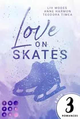 Modes / Harmon / Timea |  Love on Skates: 3 Bände in einem Bundle! | eBook | Sack Fachmedien