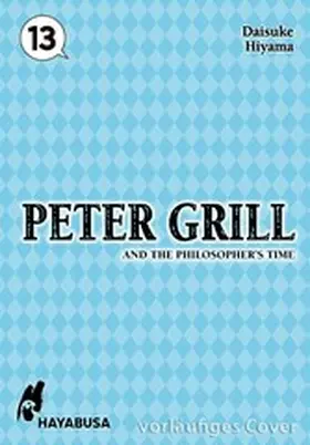 Hiyama |  Peter Grill and the Philosopher's Time 13 | eBook | Sack Fachmedien