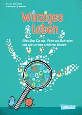 Schädlich |  Winziges Leben. Corona und andere Mikroben für Kinder erklärt | eBook | Sack Fachmedien