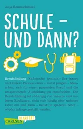 Reumschüssel |  Schule und dann? Berufsfindung (Carlsen Klartext) | eBook | Sack Fachmedien