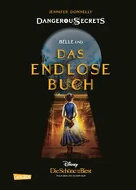 Disney / Donnelly | Disney – Dangerous Secrets 2: Belle und DAS ENDLOSE BUCH (Die Schöne und das Biest) | E-Book | sack.de