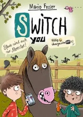 Fesler |  SWITCH YOU. Völlig übergeschnAPPt!  3: Pferde sind auch nur Monster | eBook | Sack Fachmedien