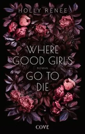 Renee |  Where Good Girls go to Die (Good Girls 1) | eBook | Sack Fachmedien