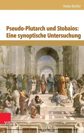 Bottler |  Pseudo-Plutarch und Stobaios: Eine synoptische Untersuchung | eBook | Sack Fachmedien