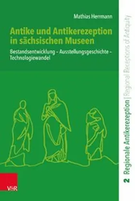 Herrmann |  Antike und Antikerezeption in sächsischen Museen | eBook | Sack Fachmedien