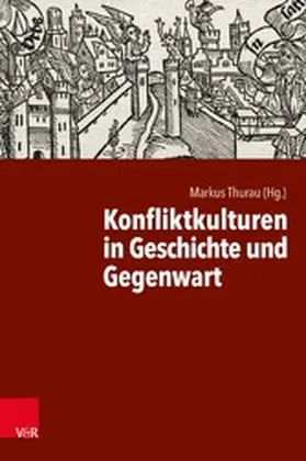 Thurau |  Konfliktkulturen in Geschichte und Gegenwart | eBook | Sack Fachmedien