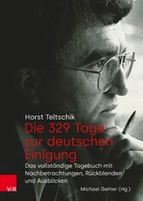 Teltschik / Gehler | Die 329 Tage zur deutschen Einigung | E-Book | sack.de