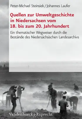 Steinsiek / Laufer | Quellen zur Umweltgeschichte in Niedersachsen vom 18. bis zum 20. Jahrhundert | E-Book | sack.de