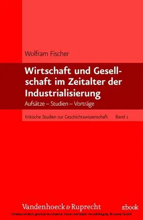 Fischer |  Wirtschaft und Gesellschaft im Zeitalter der Industrialisierung | eBook | Sack Fachmedien