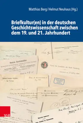 Berg / Neuhaus |  Briefkultur(en) in der deutschen Geschichtswissenschaft zwischen dem 19. und 21. Jahrhundert | eBook | Sack Fachmedien