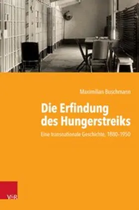 Buschmann |  Die Erfindung des Hungerstreiks | eBook | Sack Fachmedien