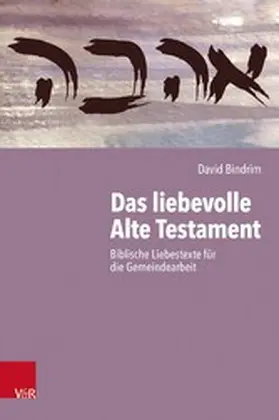 Bindrim | Das liebevolle Alte Testament | E-Book | www2.sack.de