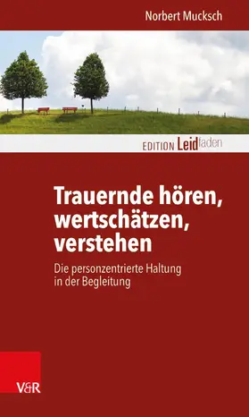Mucksch / Müller |  Trauernde hören, wertschätzen, verstehen | eBook | Sack Fachmedien