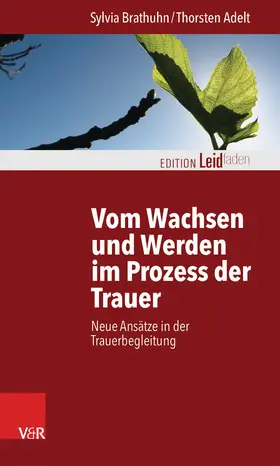 Brathuhn / Adelt / Müller |  Vom Wachsen und Werden im Prozess der Trauer | eBook | Sack Fachmedien