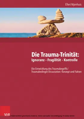 Nijenhuis |  Die Trauma-Trinität: Ignoranz – Fragilität – Kontrolle | eBook | Sack Fachmedien