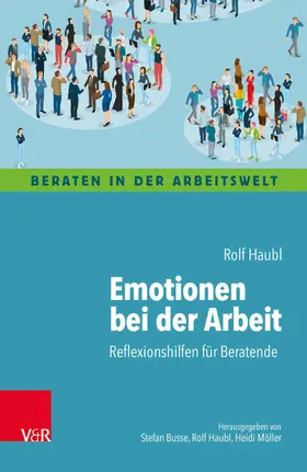 Haubl |  Emotionen bei der Arbeit | eBook | Sack Fachmedien