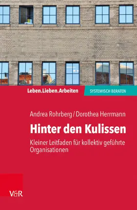 Rohrberg / Herrmann |  Hinter den Kulissen - kleiner Leitfaden für kollektiv geführte Organisationen | eBook | Sack Fachmedien