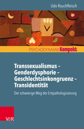 Rauchfleisch / Seiffge-Krenke / Resch |  Transsexualismus – Genderdysphorie – Geschlechtsinkongruenz – Transidentität | eBook | Sack Fachmedien