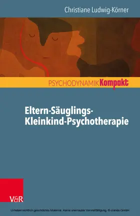 Ludwig-Körner |  Eltern-Säuglings-Kleinkind-Psychotherapie | eBook | Sack Fachmedien