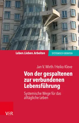 Wirth / Kleve |  Von der gespaltenen zur verbundenen Lebensführung | eBook | Sack Fachmedien