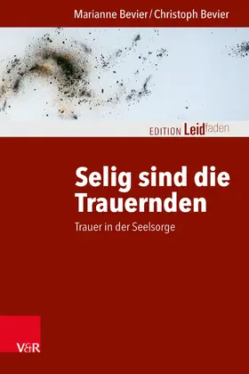 Bevier / Müller | Selig sind die Trauernden | E-Book | www2.sack.de
