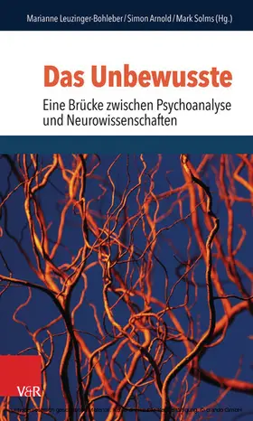 Solms / Leuzinger-Bohleber / Arnold |  Das Unbewusste – Eine Brücke zwischen Psychoanalyse und Neurowissenschaften | eBook | Sack Fachmedien