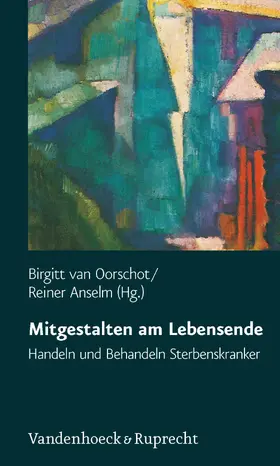 van Oorschot / Anselm |  Mitgestalten am Lebensende | eBook | Sack Fachmedien