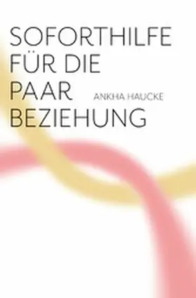 Haucke |  Soforthilfe für die Paarbeziehung | eBook | Sack Fachmedien