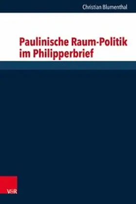 Blumenthal | Paulinische Raum-Politik im Philipperbrief | E-Book | sack.de