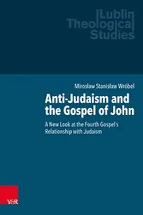 Wróbel / Kubi? / Adams |  Anti-Judaism and the Gospel of John | eBook | Sack Fachmedien