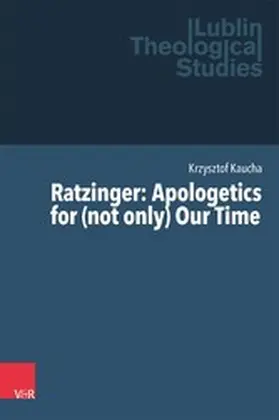 Kaucha / Kubi? / Adams | Ratzinger: Apologetics for (not only) Our Time | E-Book | www2.sack.de
