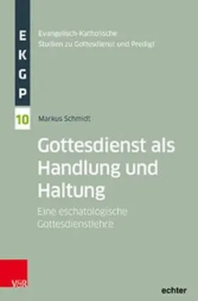 Schmidt / Deeg / Garhammer |  Gottesdienst als Handlung und Haltung | eBook | Sack Fachmedien
