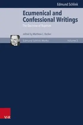 Schlink / Becker |  Ecumenical and Confessional Writings | eBook | Sack Fachmedien