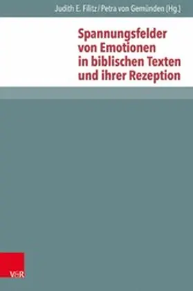 Filitz / Gemünden / Ebner |  Spannungsfelder von Emotionen in biblischen Texten und ihrer Rezeption | eBook | Sack Fachmedien