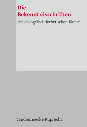 Verlag |  Die Bekenntnisschriften der evangelisch-lutherischen Kirche | eBook | Sack Fachmedien