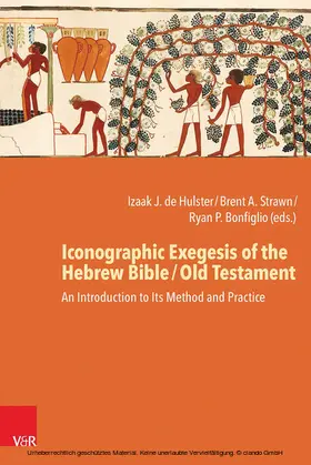 de Hulster / Strawn / Bonfiglio |  Iconographic Exegesis of the Hebrew Bible / Old Testament | eBook | Sack Fachmedien