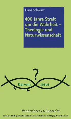 Schwarz |  400 Jahre Streit um die Wahrheit – Theologie und Naturwissenschaft | eBook | Sack Fachmedien
