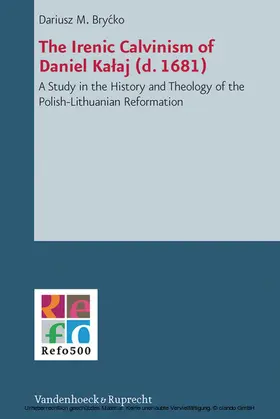 Brycko | The Irenic Calvinism of Daniel Kalaj (d. 1681) | E-Book | sack.de