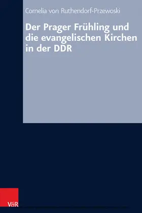 von Ruthendorf-Przewoski |  Der Prager Frühling und die evangelischen Kirchen in der DDR | eBook | Sack Fachmedien