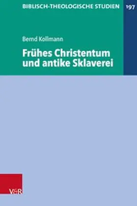 Kollmann / Dietrich / Frey |  Frühes Christentum und antike Sklaverei | eBook | Sack Fachmedien