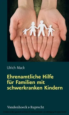 Mack |  Ehrenamtliche Hilfe für Familien mit schwerkranken Kindern | eBook | Sack Fachmedien