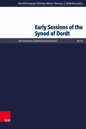 Sinnema / Moser / Selderhuis |  Early Sessions of the Synod of Dordt | eBook | Sack Fachmedien