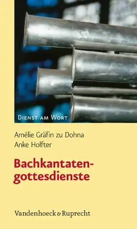 Dohna / Holfter | Bachkantatengottesdienste | E-Book | sack.de